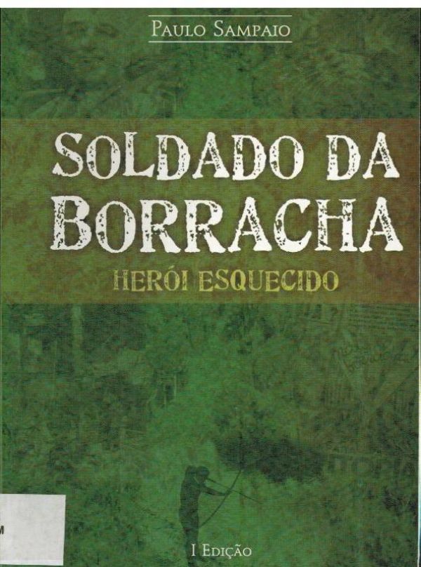 Soldado da Borracha: Herói esquecido